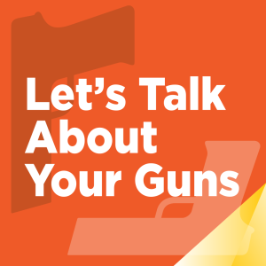 CSTS_Podcast_Logo_Talk_About_Guns_1000x1000